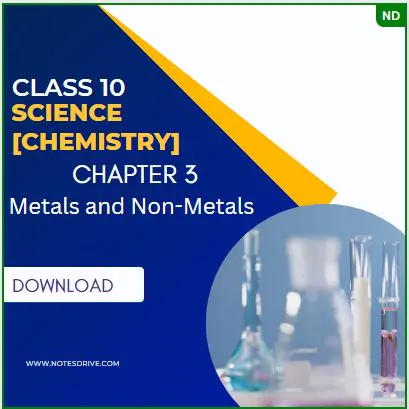 Class 10 Science Chemistry Chapter 3 Metals and Non-Metals Handwritten Notes Free PDF Download 2023