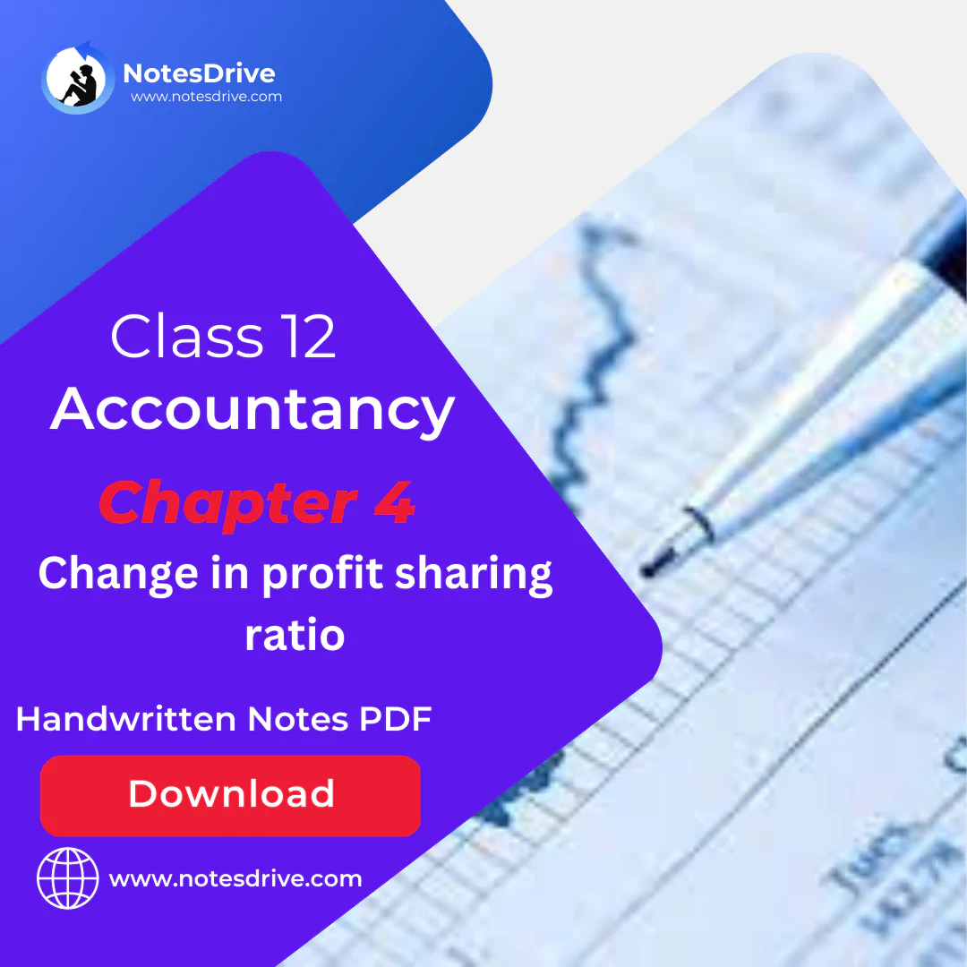 Class 12 Accountacy Chapters 4 Change in profit sharing ratio among the existing partners Handwritten notes free PDF Download 2023
