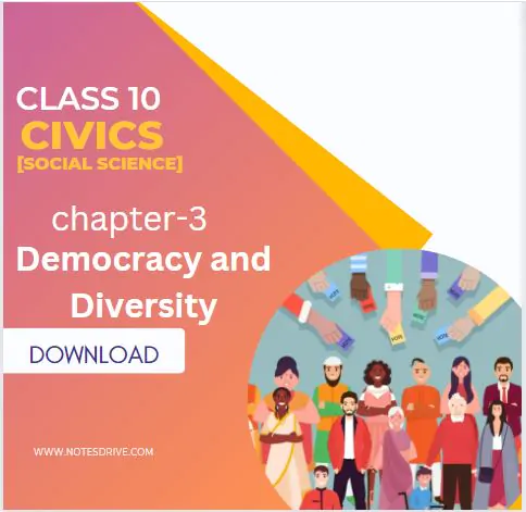 Class 10 Civics Chapter 3 Democracy and Diversity notes pdf download 2023