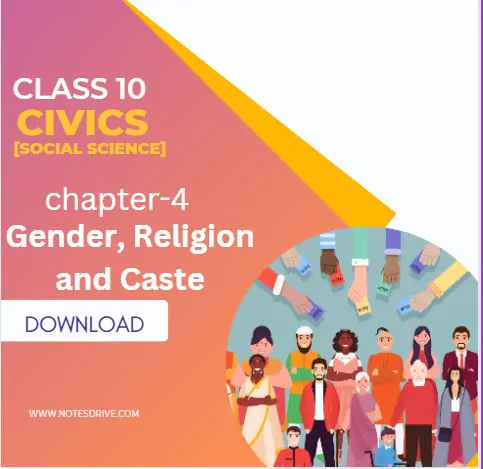 Class 10 Civics Chapter 4 Gender, Religion and Caste notes pdf download 2023