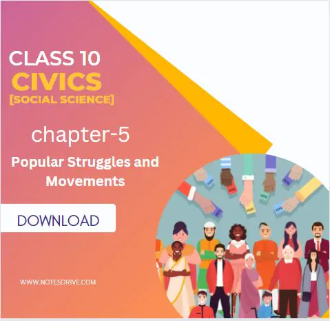 Class 10 Civics Chapter 5 Popular Struggles and Movements notes pdf download 2023