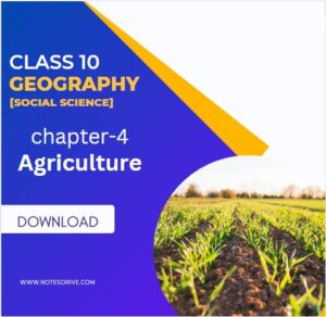 Class 10 Geography Chapter 4 Agriculture Notes Pdf Download 2023 ...