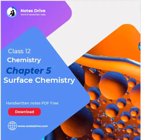 Class 12 Chemistry Chapter 5 Surface Chemistry handwritten notes pdf download 2023