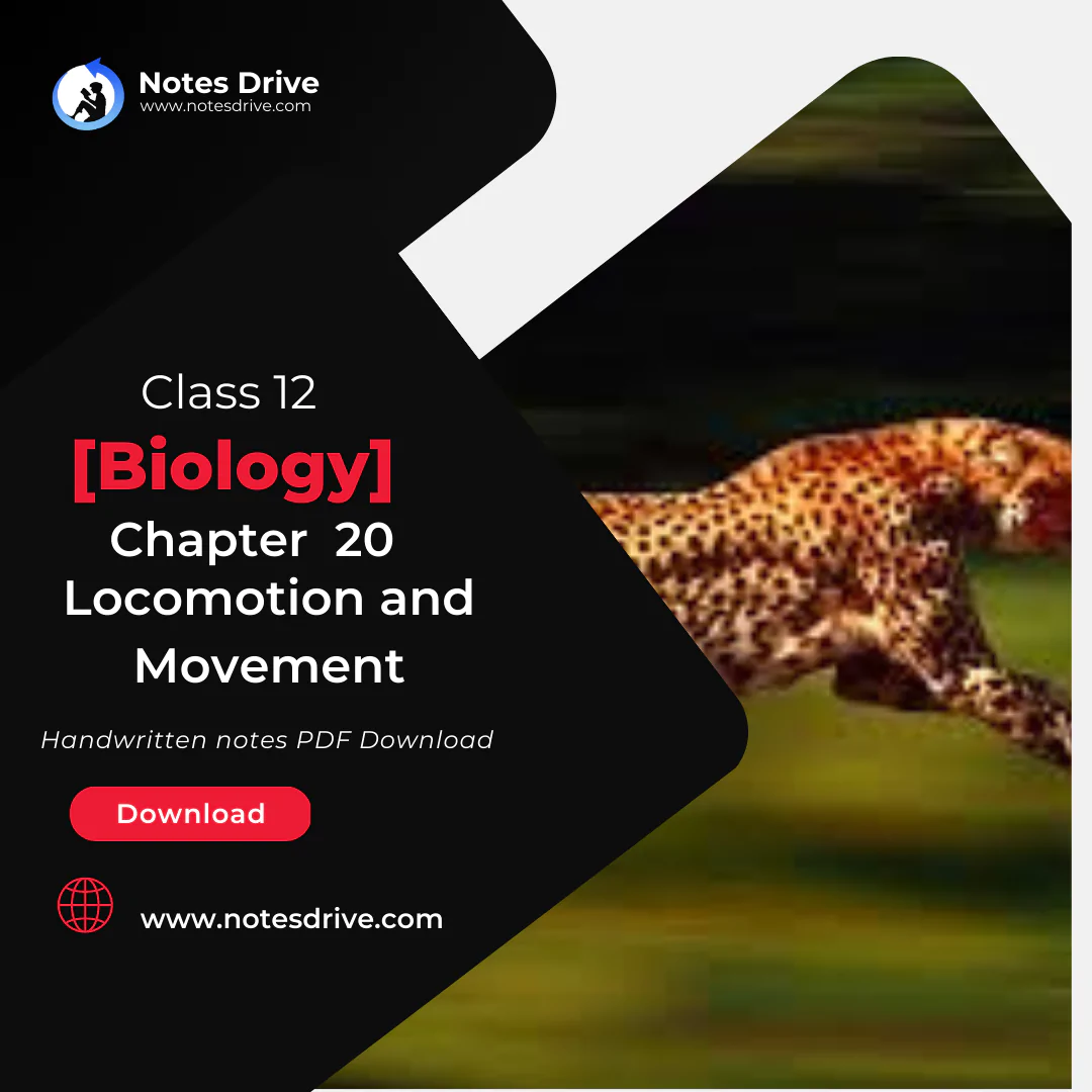 Class 11 Biology Chapter 20 Locomotion and Movement handwritten notes pdf download 2023