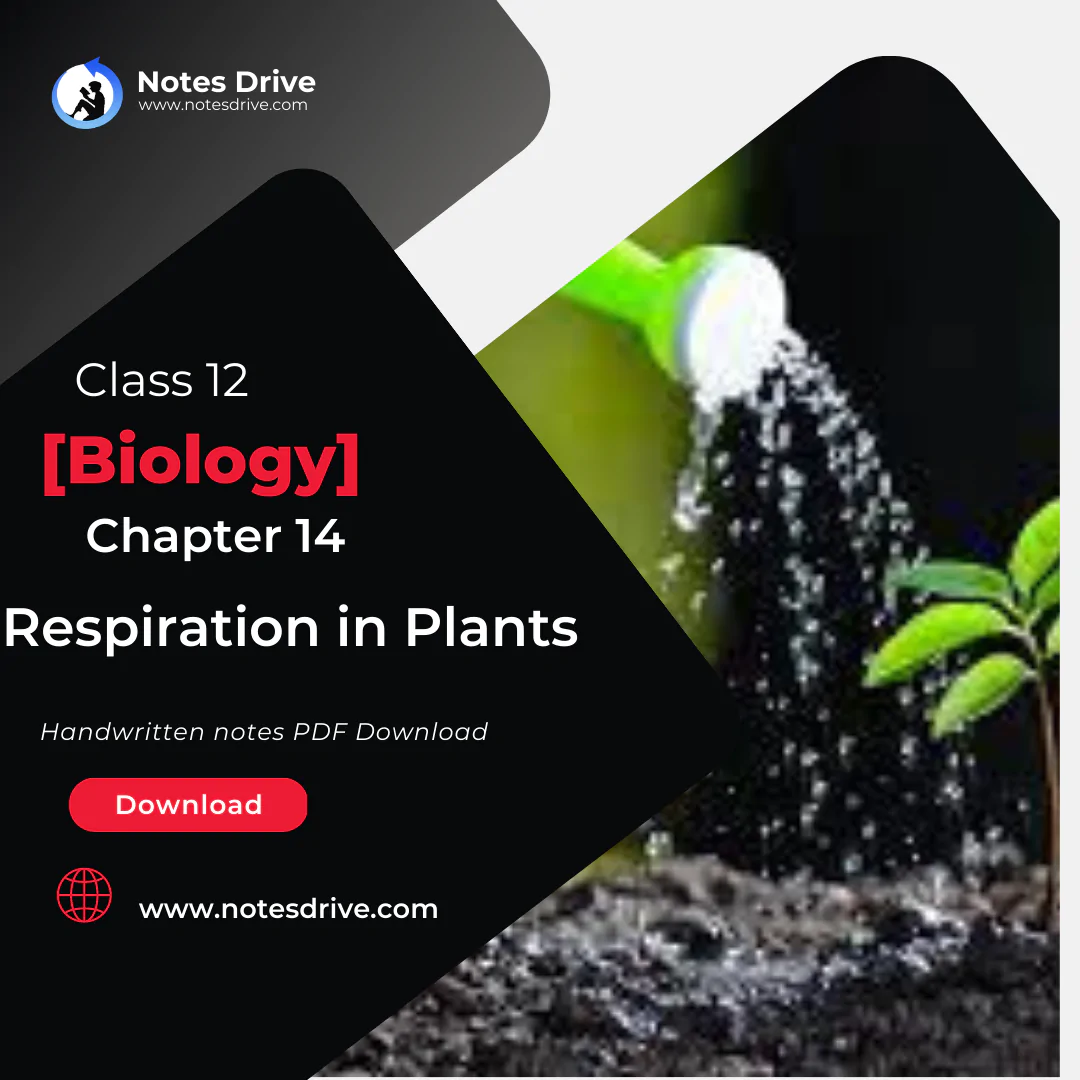 Class 11 Biology Chapter 14 Respiration in Plants handwritten notes pdf download 2023