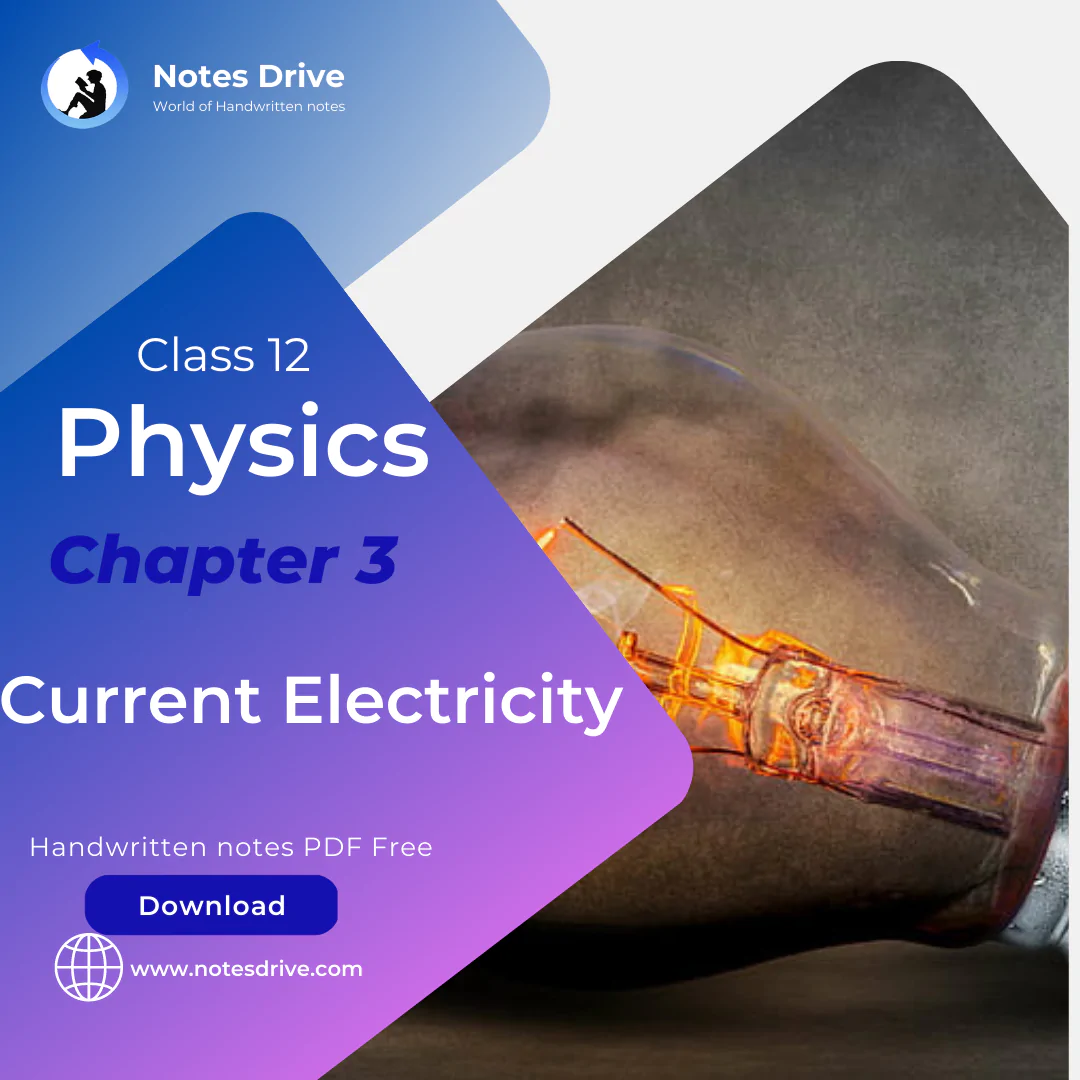 Class 12 Physics Chapter 3 Current Electricity handwritten notes pdf download  2023