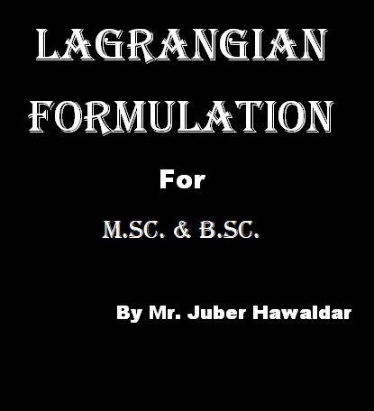 Lagrangian Formulation PDF Download by Dr. Juber Hawaldar (JH)