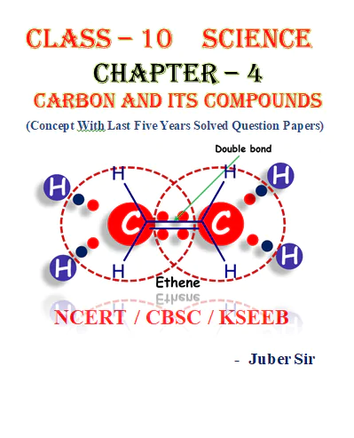 Carbon and Its Compounds Full Concept Explanation with Solved Exercise and Last Five Years Solved Question Papers PDF Download by Dr. Juber Hawaldar (JH)