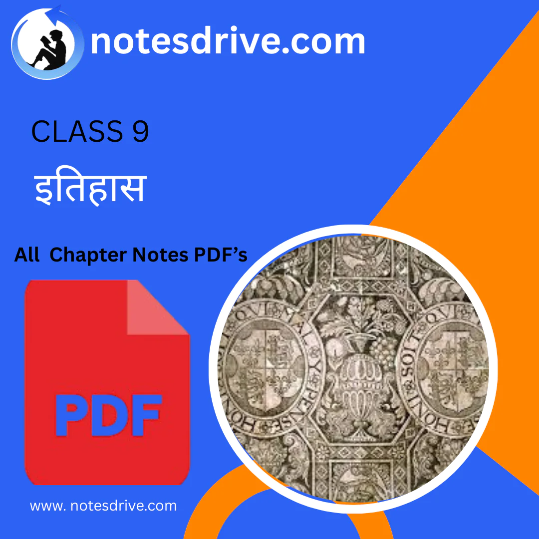 Class 9 इतिहास (History) All Chapters Notes Pdf | Hindi Medium | Notes Drive