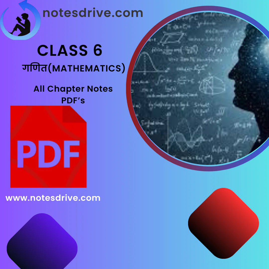 Class 6 गणित (Mathematics) all chapters notes PDF with NCERT Solution | Hindi medium| Notes drive