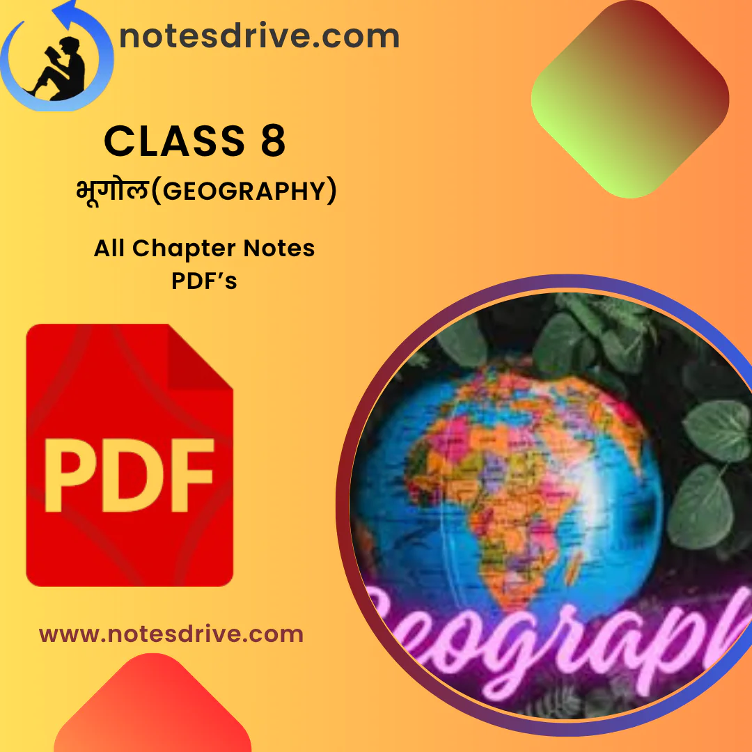 Class 8 भूगोल (Geography) All Chapters Notes PDF | Hindi Medium | Notes Drive