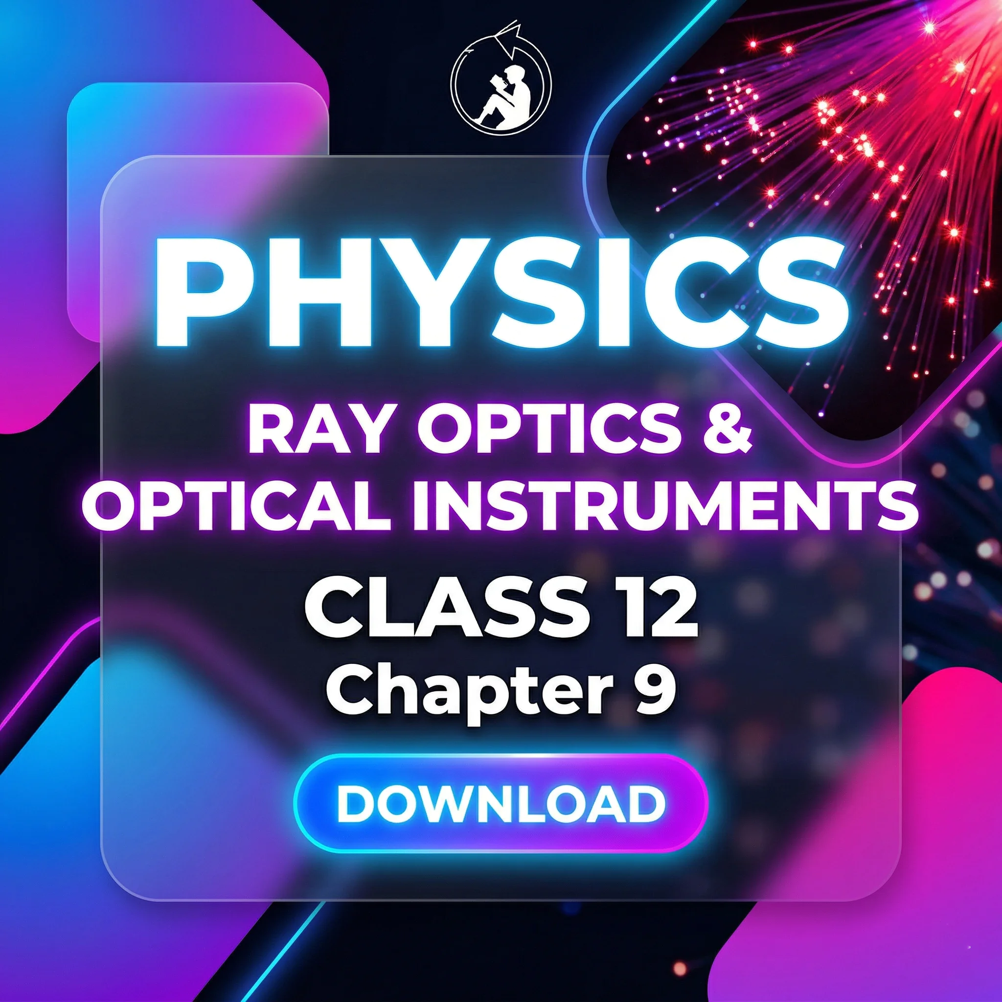 Class 12 Physics Chapter 9 Ray Optics and Optical Instruments handwritten notes pdf download 2026-27