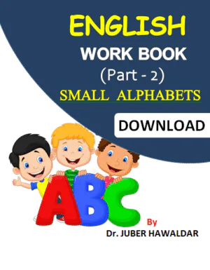 English Work Book Part - 2 (Small Alphabets) PDF Download by Dr. Juber Hawaldar (JH)