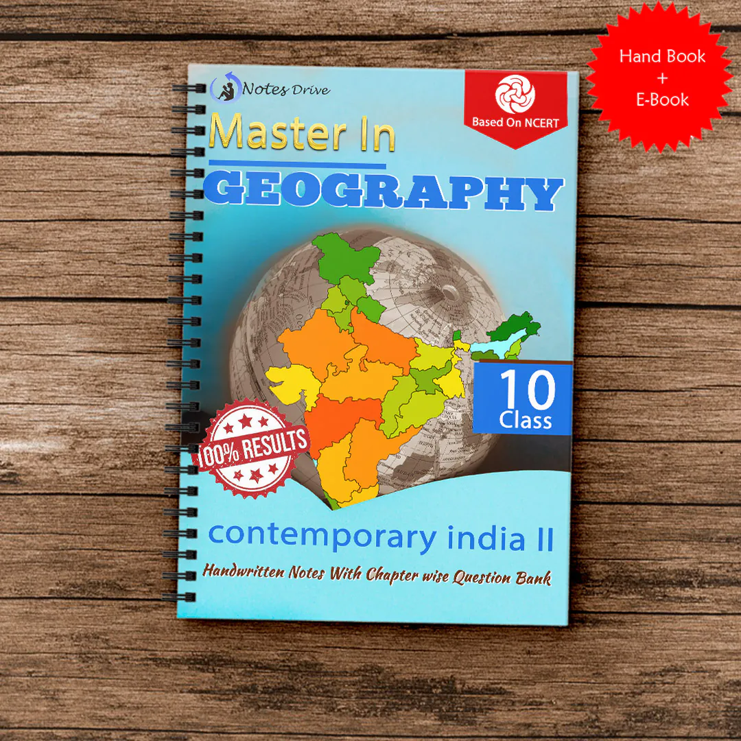 Class 10 Geography Handwritten Printed Notes (Wiro Bound) | Mind Maps & Chapter-wise Question Papers | CBSE Board Exam Preparation | Notes Drive
